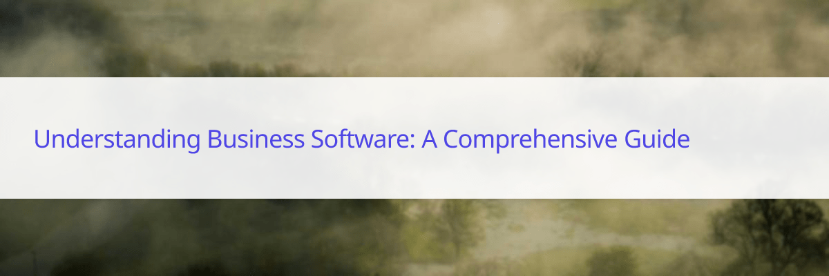 learn about software for business